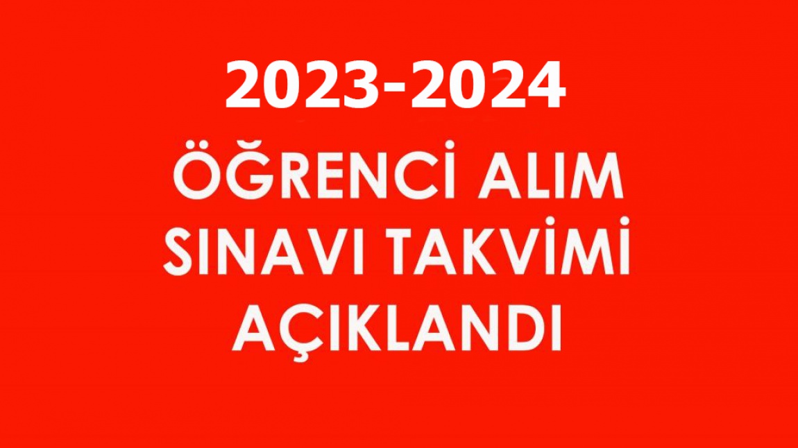 2023-2024 öğrenci alım sınav takvimi açıklandı
